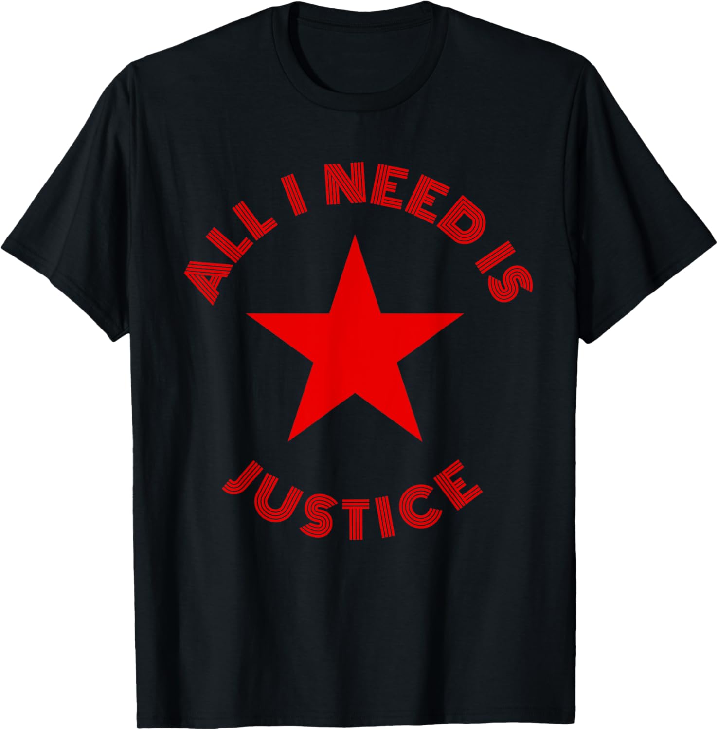 All I Need Is Justice   Star Of Social Justice And Freedom