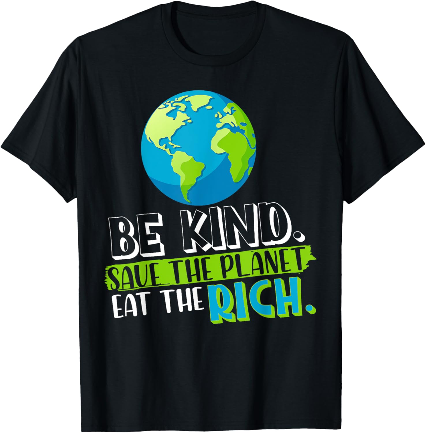 Be Kind Save The Planet Eat The Rich Ecologist Funny Gift