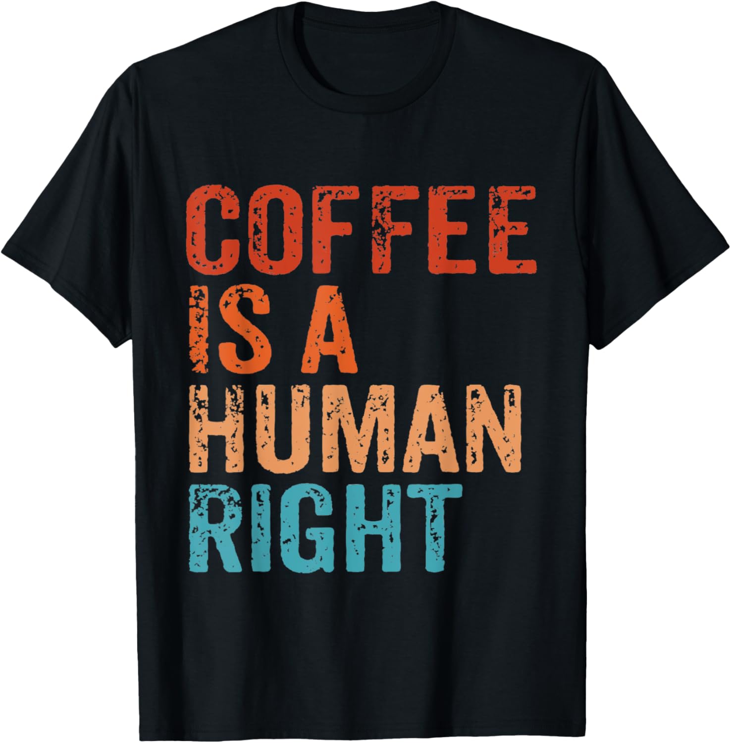 Coffee Is A Human Right Coffee Lover Addict Vintage