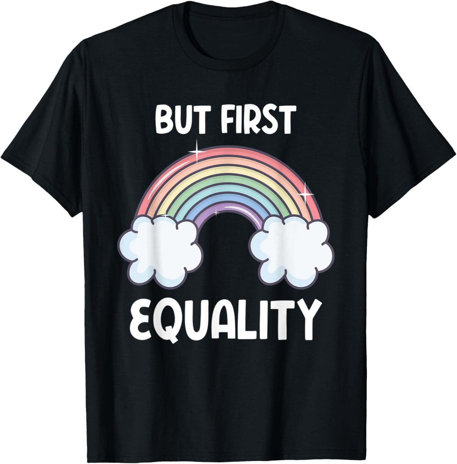 But First Equality Social Justice LGBTQ+