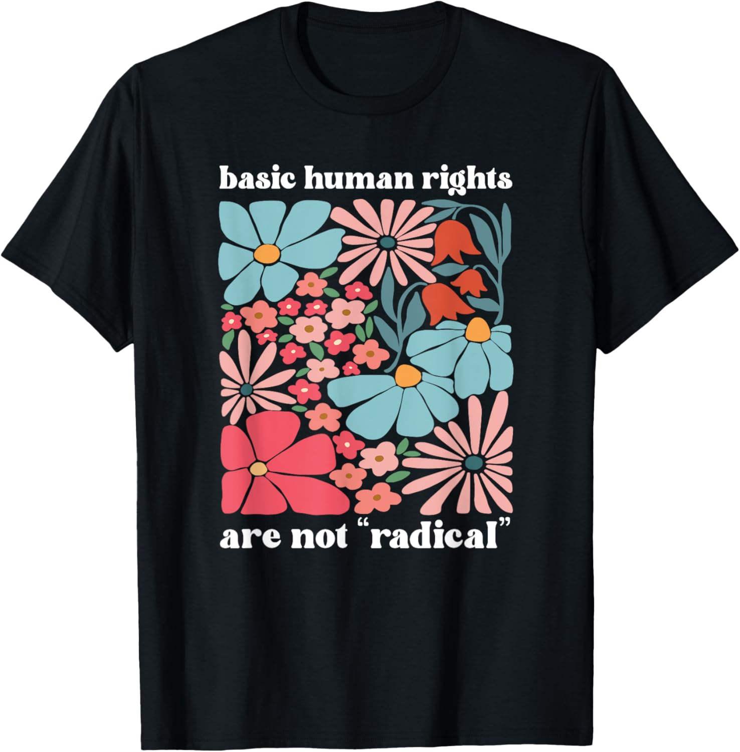 Basic Human Rights Are Not Radical, Human Rights