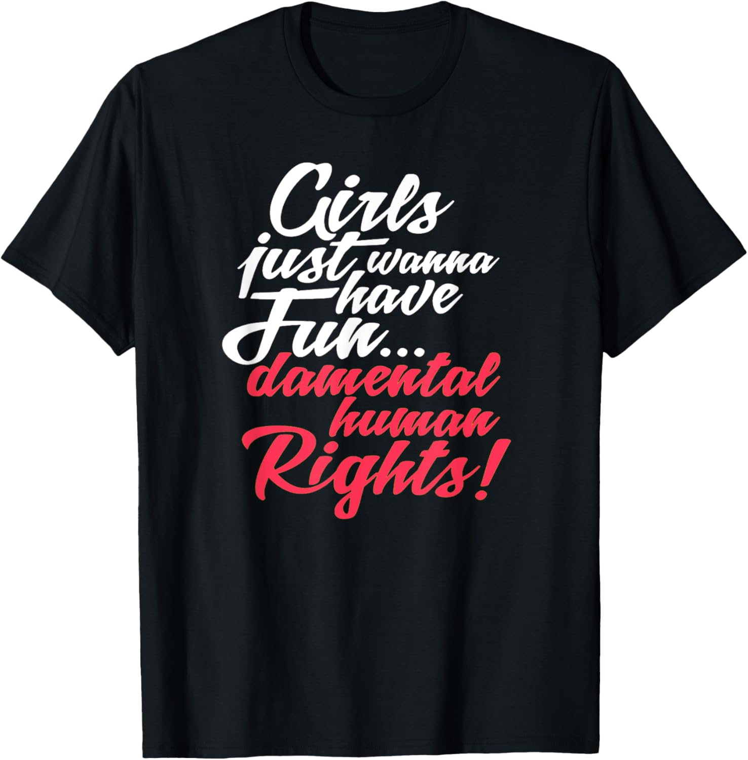 Girls Just Wanna Have Fun Damental Human Rights