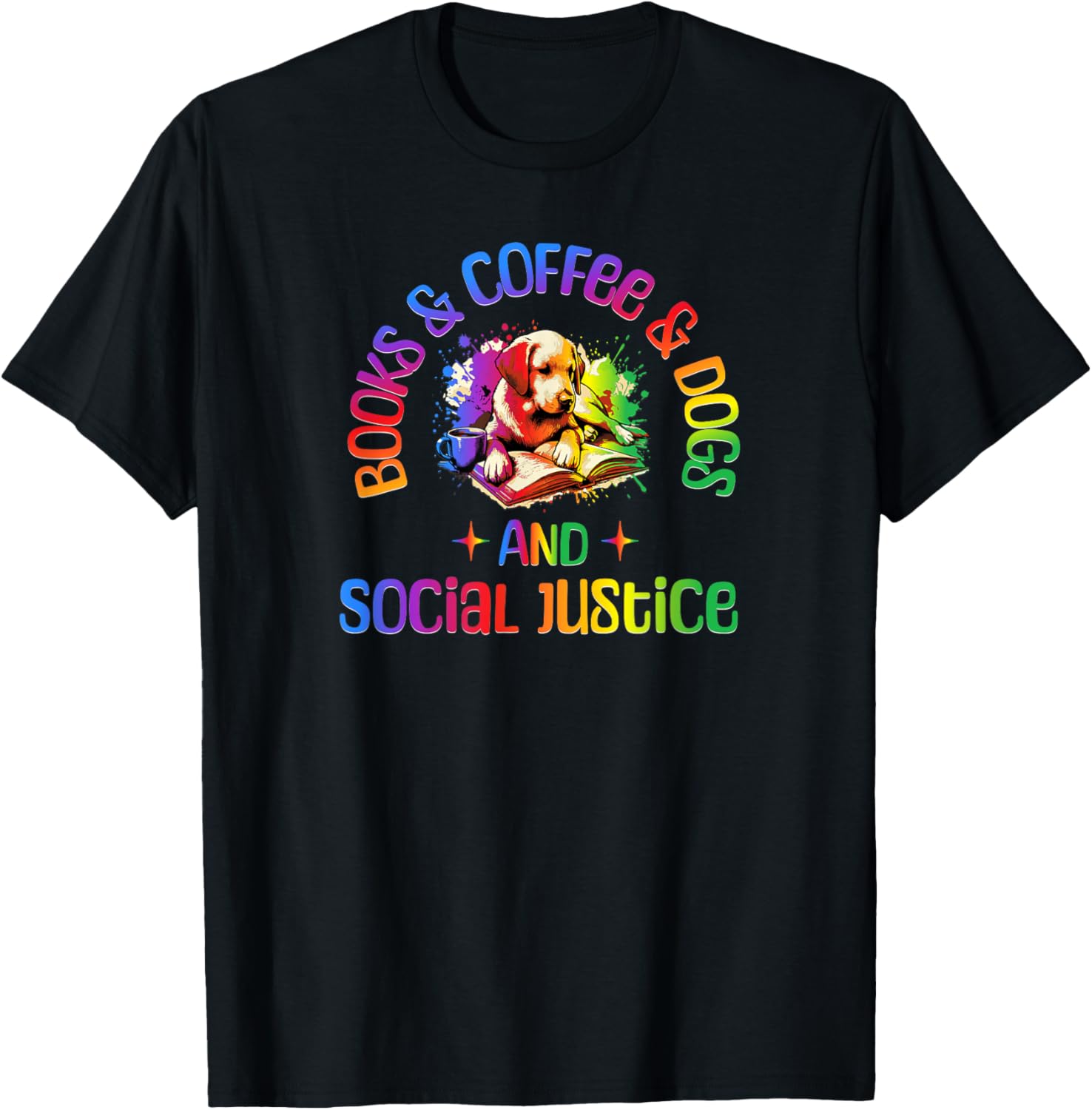 Books, Coffee, Dogs & Social Justice Cute Dog Rainbow Design