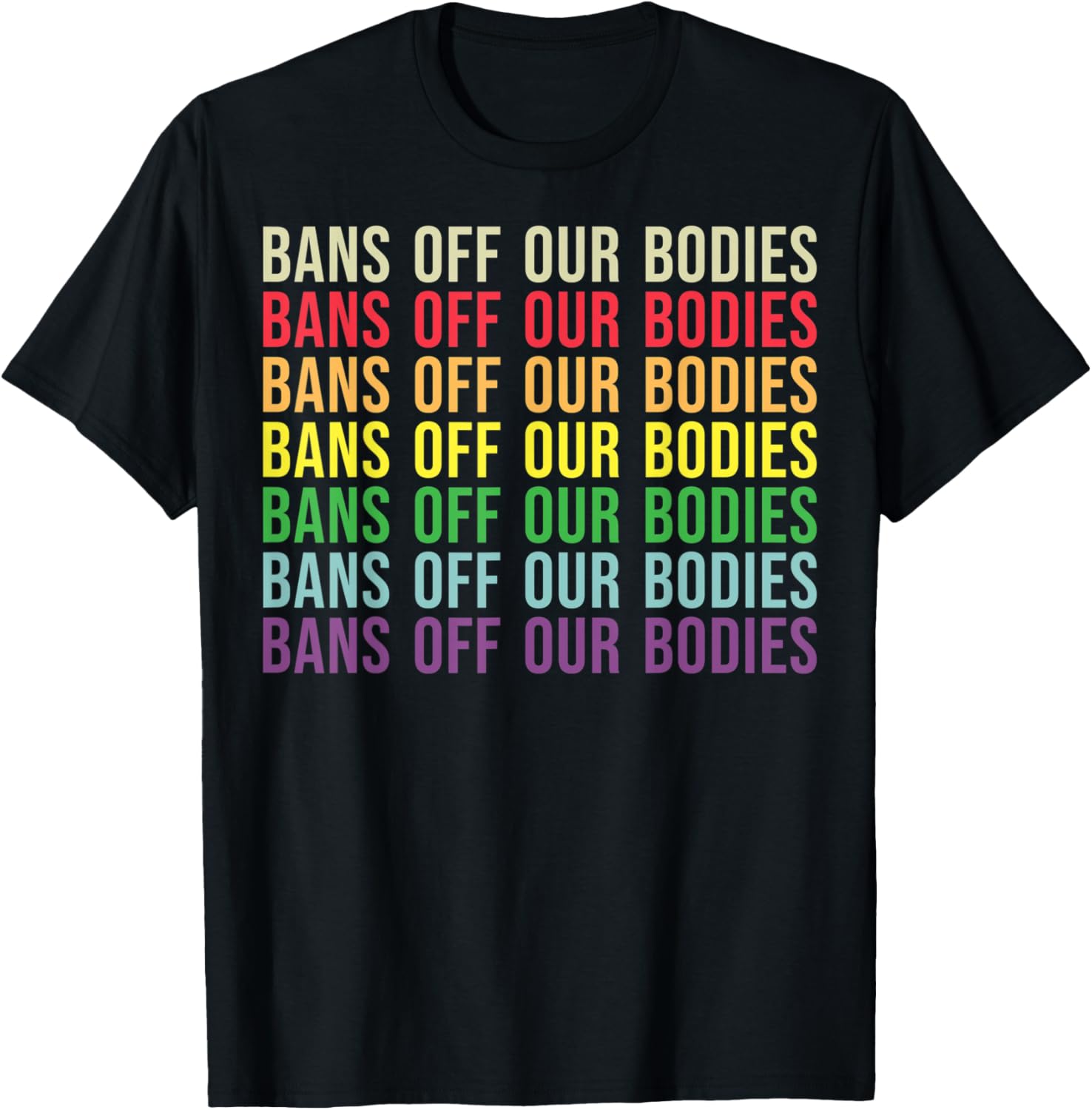 Bans Off Our Bodies Color Text Social Justice Pro Choice