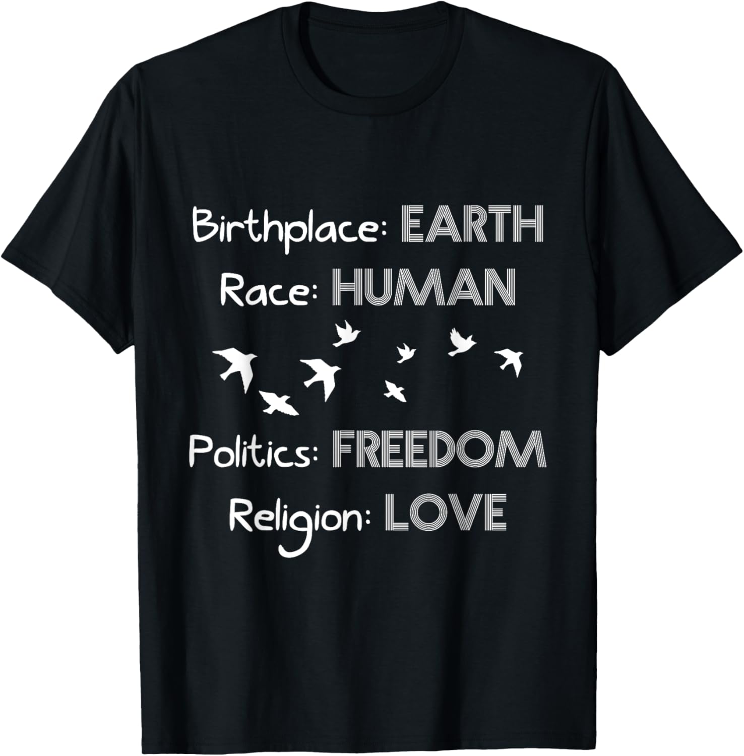 Birthplace Earth Race Human Freedom and Love Funny T Shirt