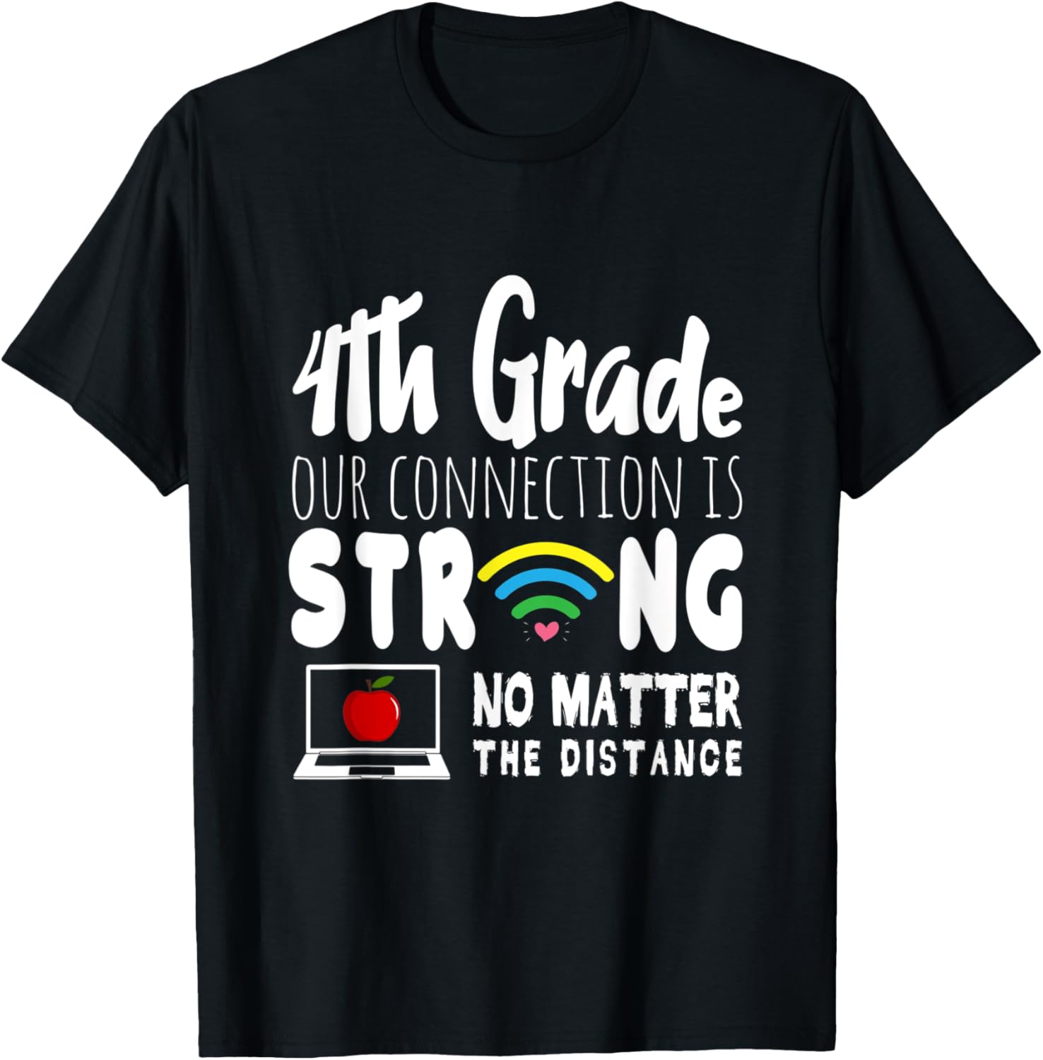 4th Grade Connection Strong No Matter Distance Wifi Teacher Men Women Kids