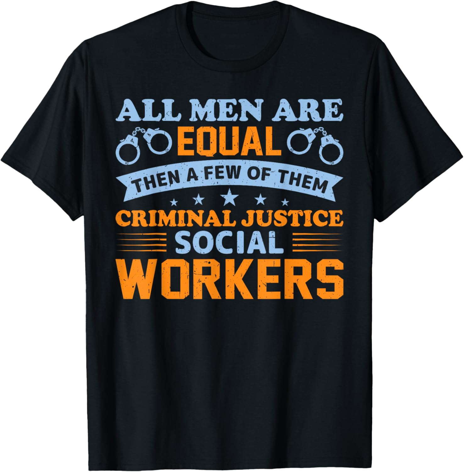 All Men Are Created Equal Then A Few Of Them Justice Workers