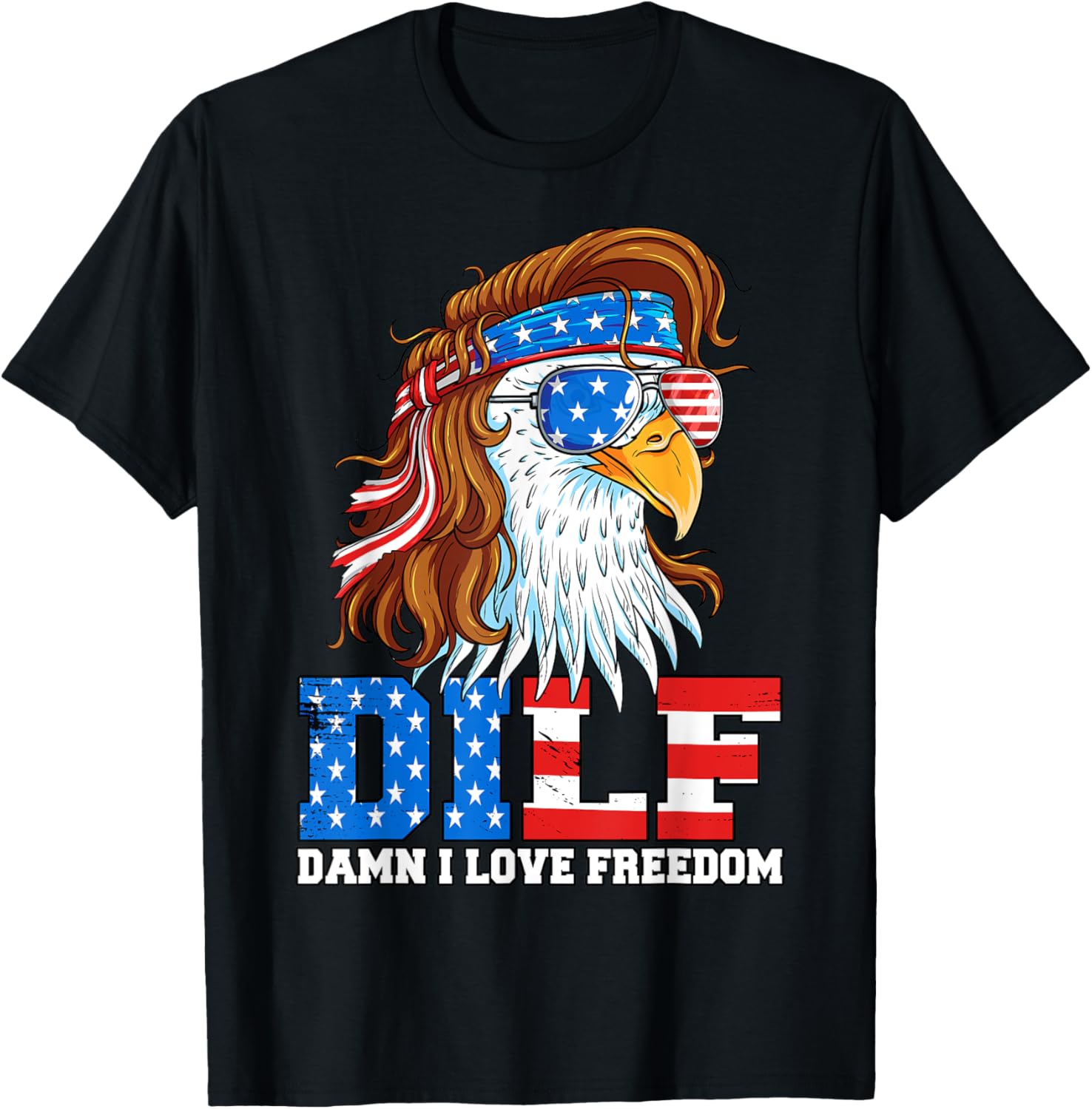 DILF Damn I Love Freedom Eagle Funny Patriotic 4th Of July