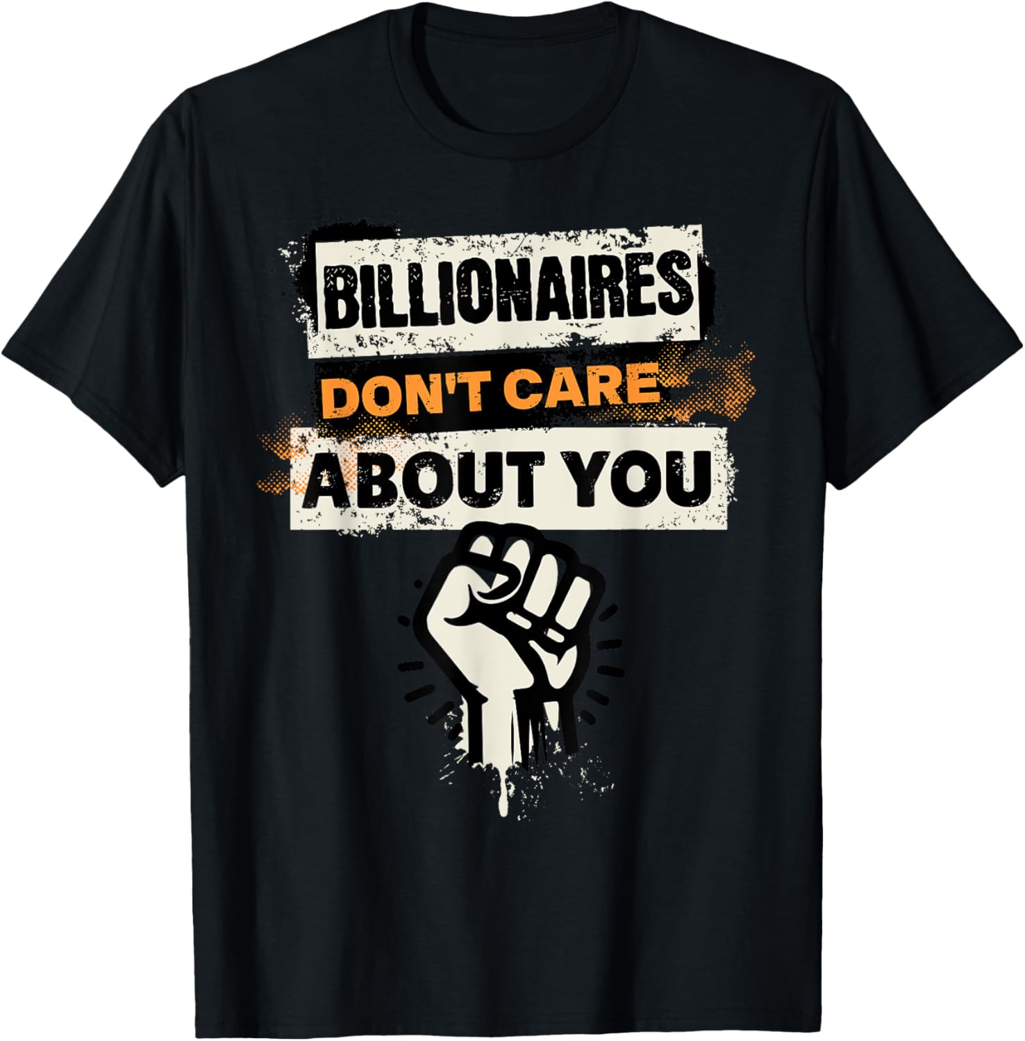 Billionaires Don't Care About You Social Justice Protest