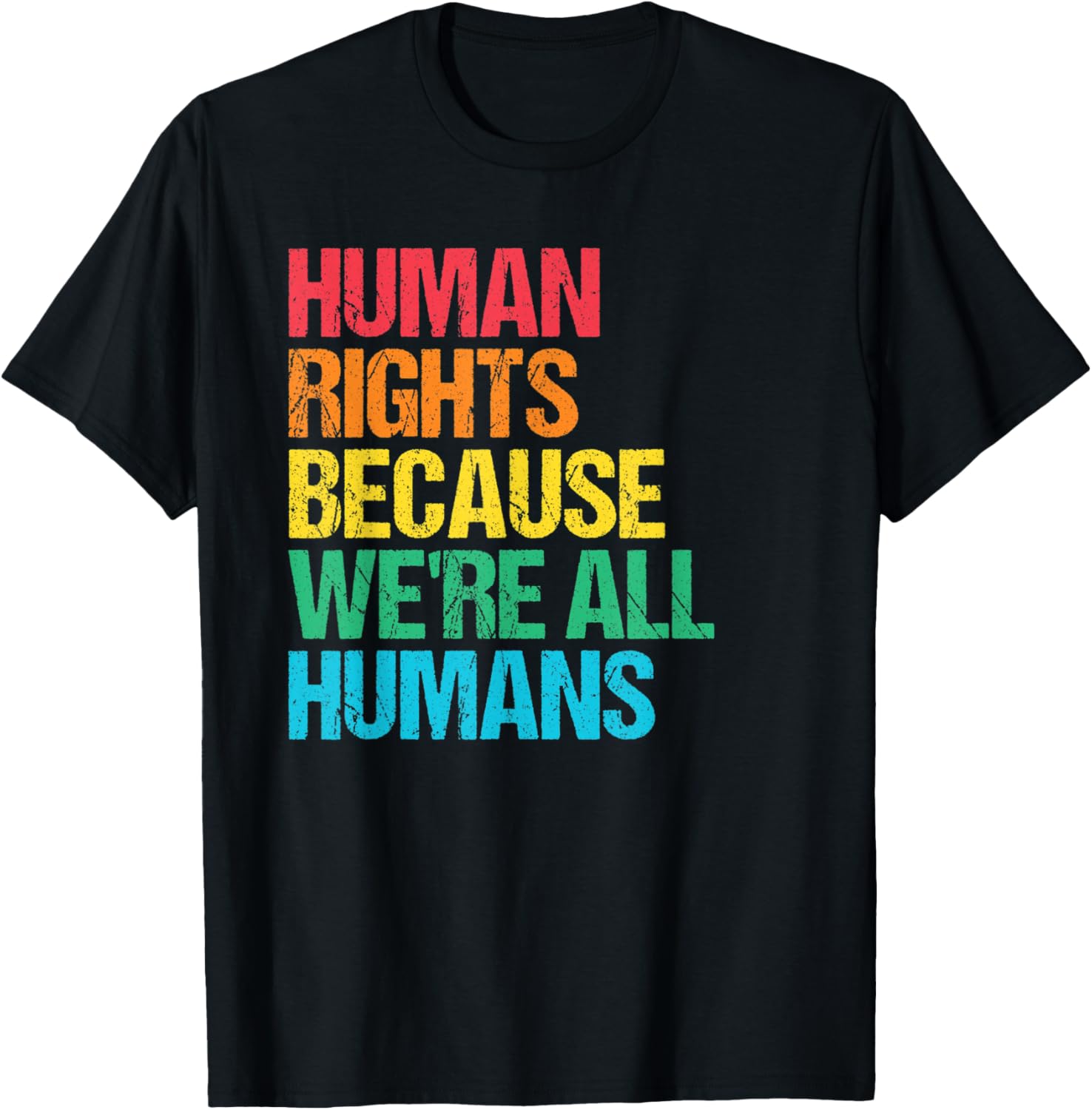Because We're All Humans Human Rights Social Justice Freedom