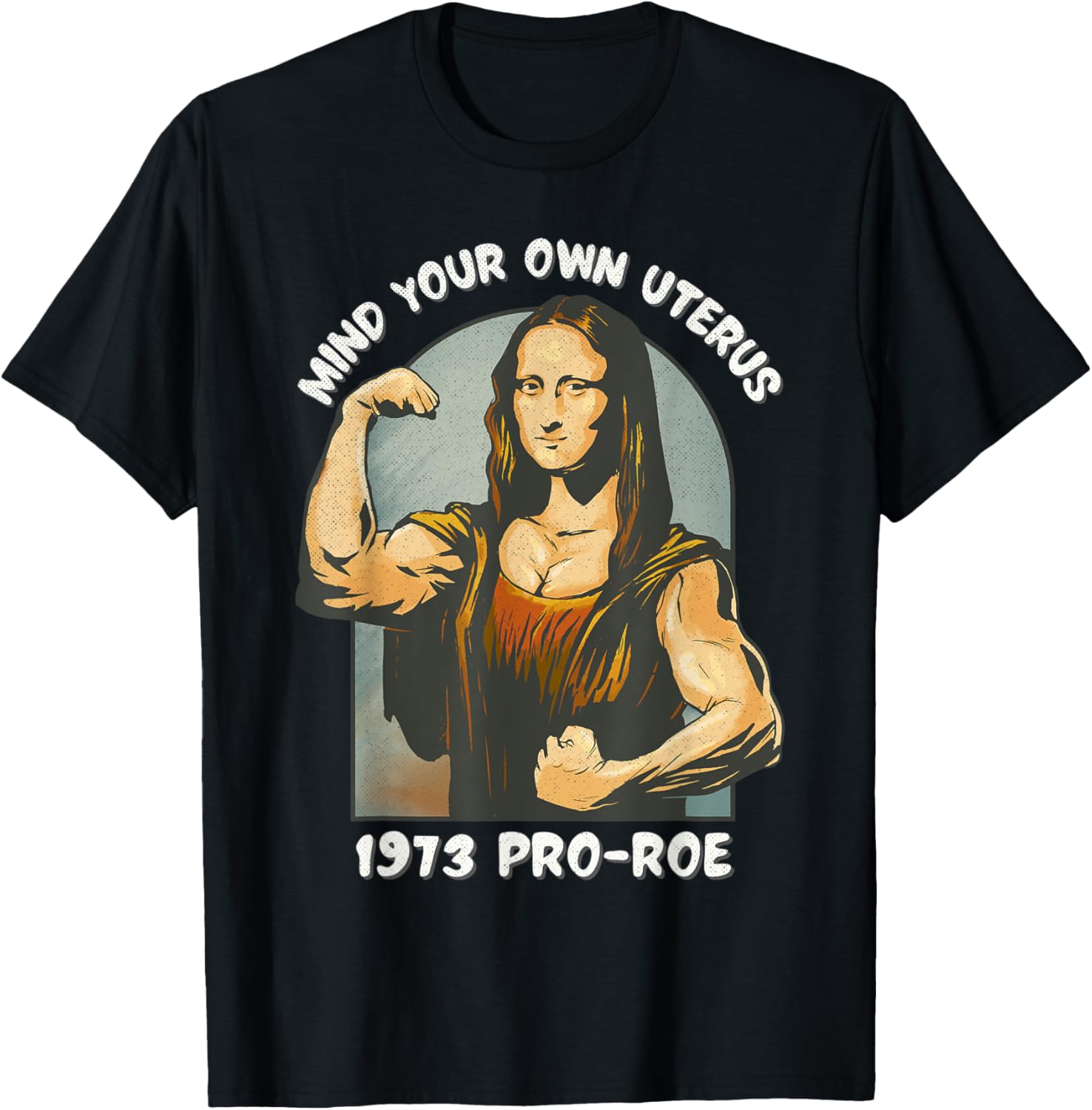 1973 Pro Roe Mind Your Own Uterus Mona Lisa Social Justice