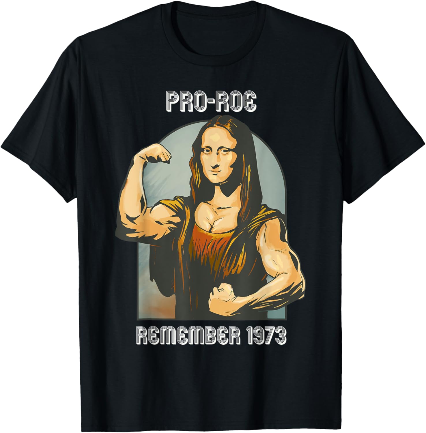 1973 Pro Roe Strong Support Social Justice Mona Lisa Vintage