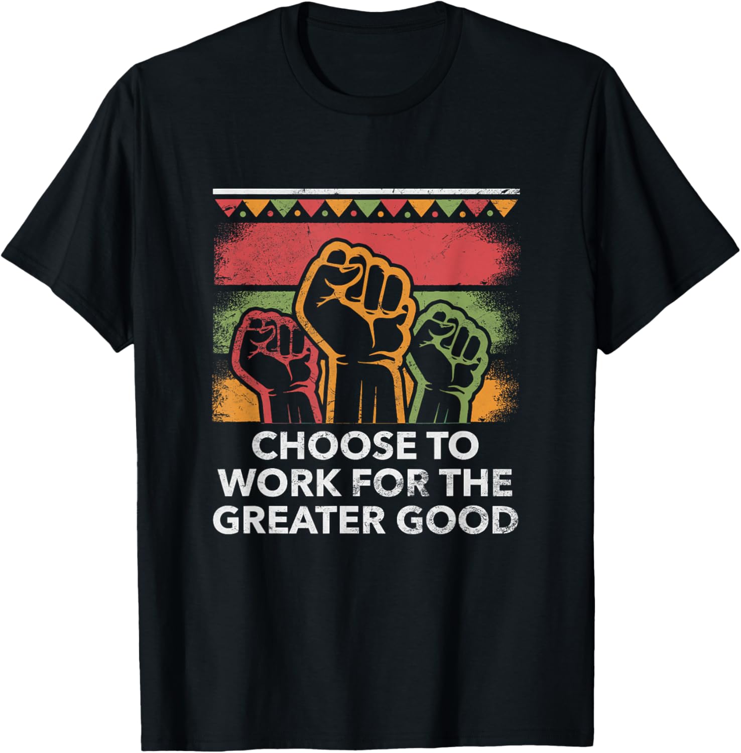 Choose to Work for the Greater Good Humanity Social Justice