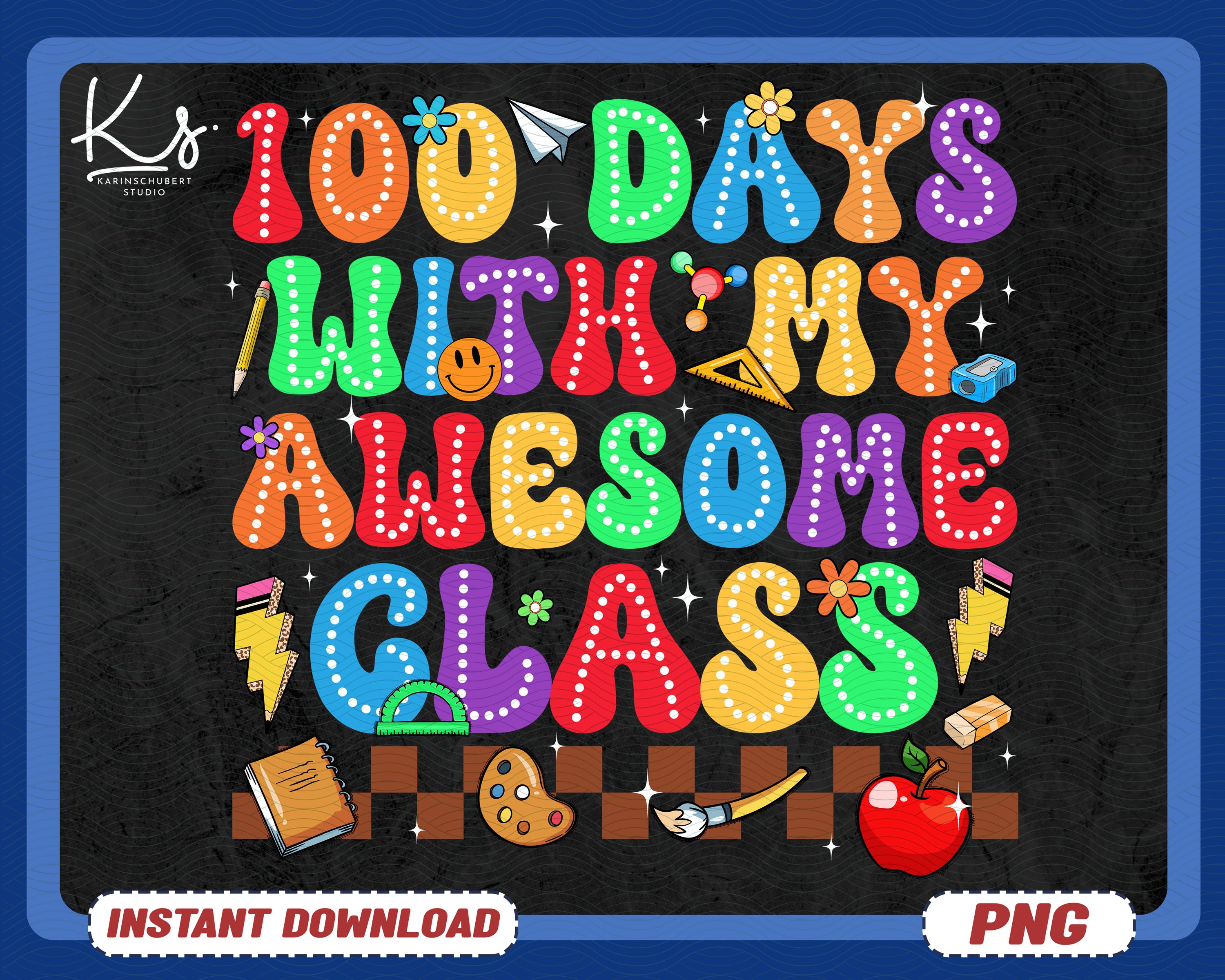 100 Days With My Awesome Class Png, Teacher 100 Days School Png, 100 Days Teacher Shirt Design, In My Teacher Era Png, Teacher 100 Days Png