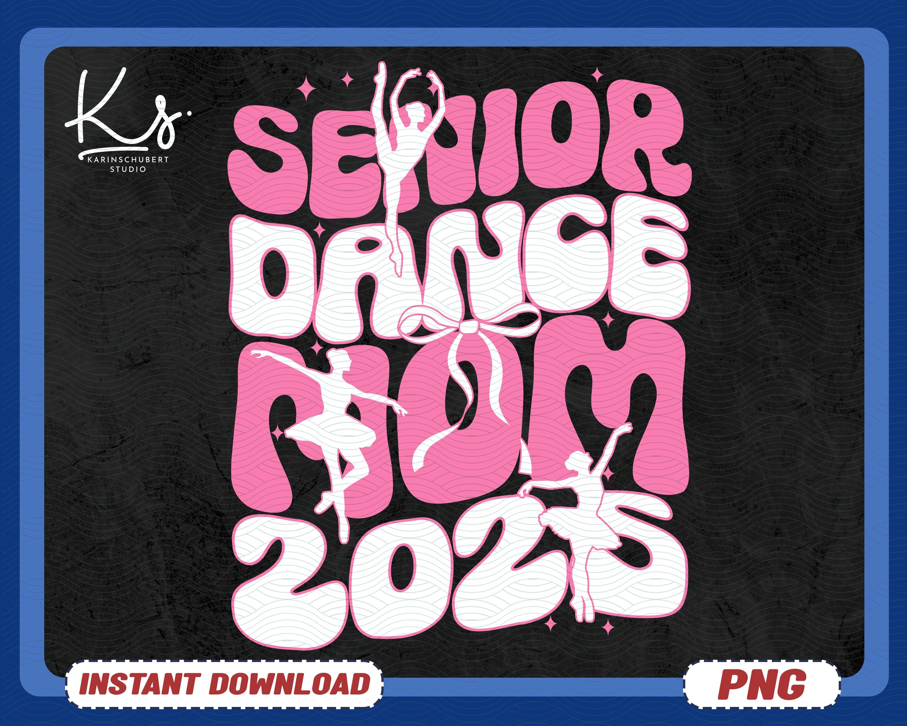 2025 Senior Dance Mom Png, Graduation Mom 2025 Png, Senior Dance Mama Png, Senior Dance Mom Shirt Png, Senior Dance Mom Png Tshirt Design
